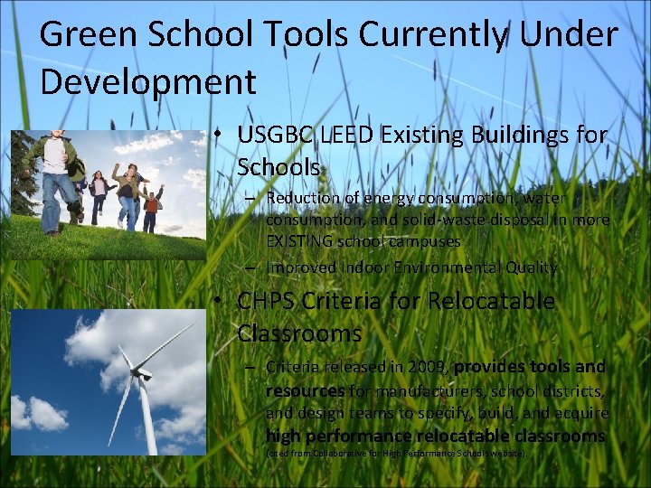 Green School Tools Currently Under Development • USGBC LEED Existing Buildings for Schools –