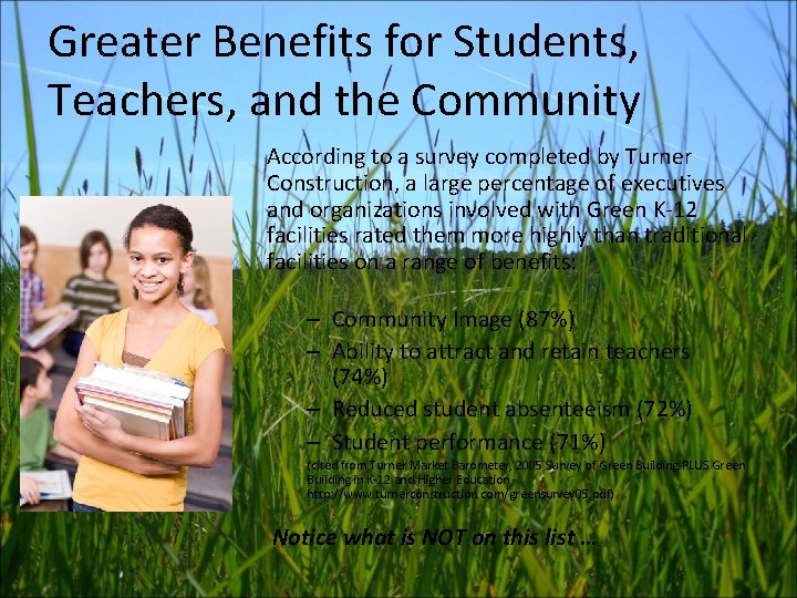Greater Benefits for Students, Teachers, and the Community According to a survey completed by