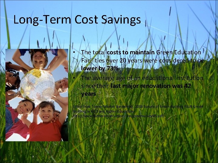 Long-Term Cost Savings • The total costs to maintain Green Education Facilities over 20