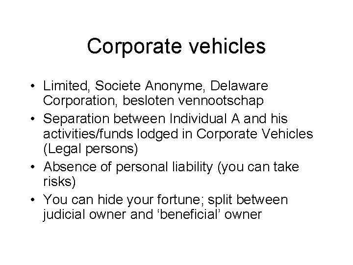 Corporate vehicles • Limited, Societe Anonyme, Delaware Corporation, besloten vennootschap • Separation between Individual