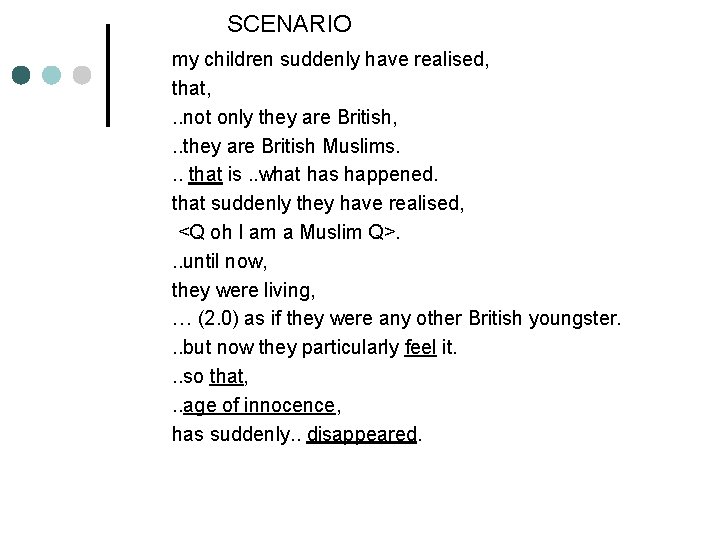  SCENARIO my children suddenly have realised, that, . . not only they are