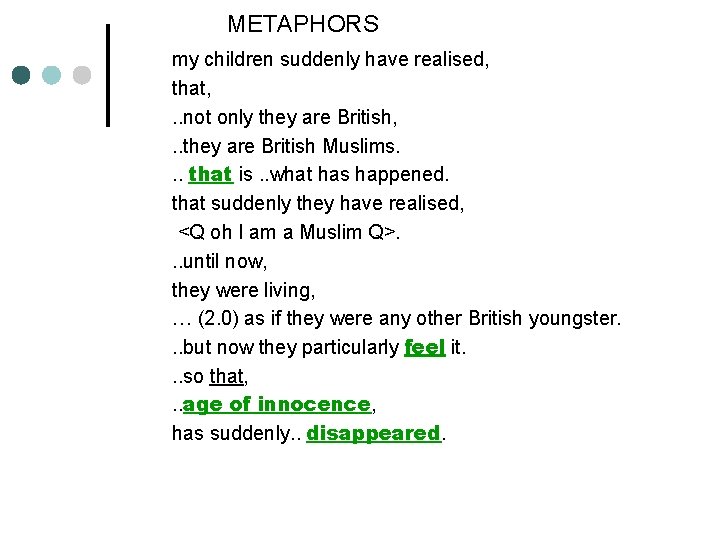  METAPHORS my children suddenly have realised, that, . . not only they are