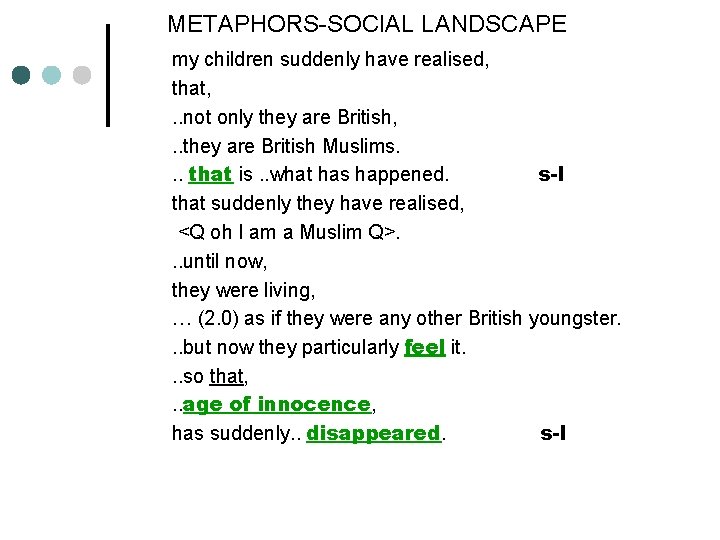  METAPHORS-SOCIAL LANDSCAPE my children suddenly have realised, that, . . not only they