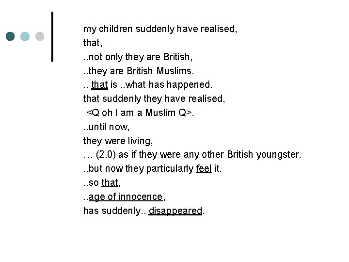  my children suddenly have realised, that, . . not only they are British,