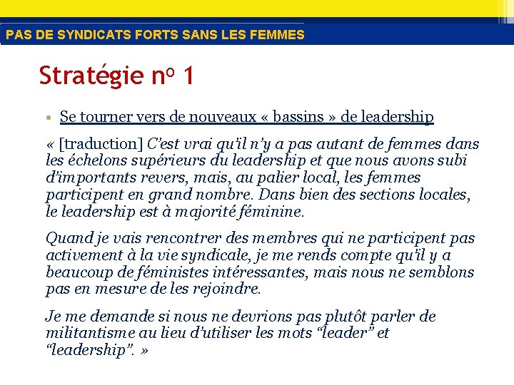 PAS DE SYNDICATS FORTS SANS LES FEMMES Stratégie no 1 • Se tourner vers