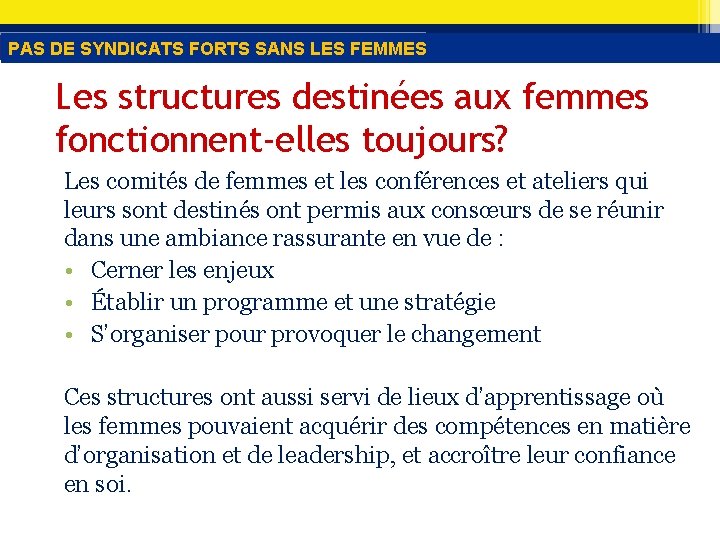 PAS DE SYNDICATS FORTS SANS LES FEMMES Les structures destinées aux femmes fonctionnent-elles toujours?