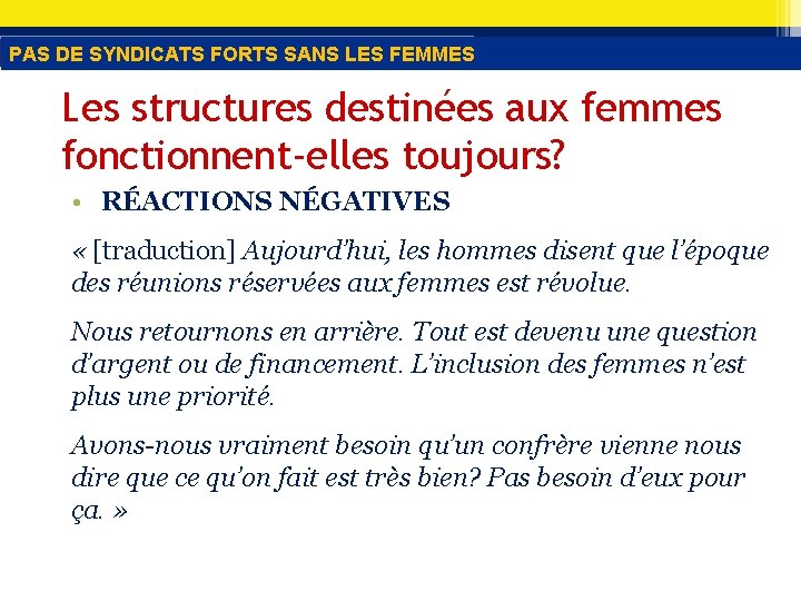 PAS DE SYNDICATS FORTS SANS LES FEMMES Les structures destinées aux femmes fonctionnent-elles toujours?