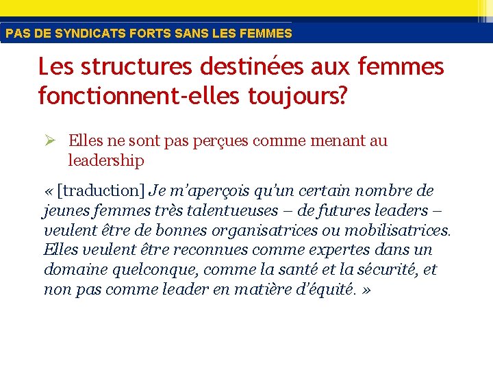 PAS DE SYNDICATS FORTS SANS LES FEMMES Les structures destinées aux femmes fonctionnent-elles toujours?