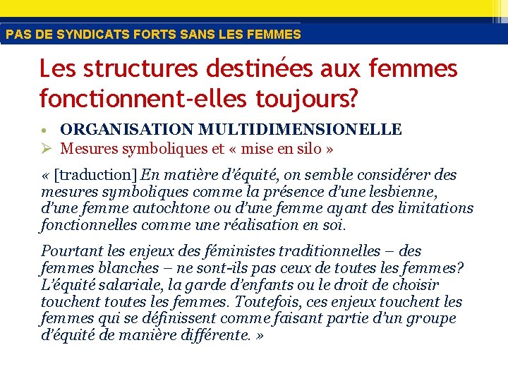 PAS DE SYNDICATS FORTS SANS LES FEMMES Les structures destinées aux femmes fonctionnent-elles toujours?