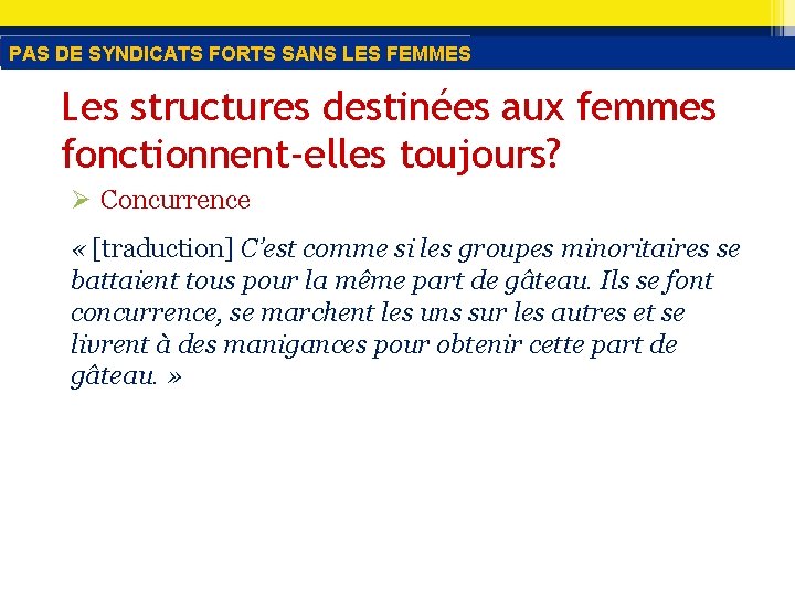 PAS DE SYNDICATS FORTS SANS LES FEMMES Les structures destinées aux femmes fonctionnent-elles toujours?