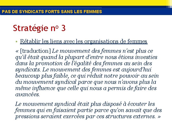 PAS DE SYNDICATS FORTS SANS LES FEMMES Stratégie no 3 • Rétablir les liens