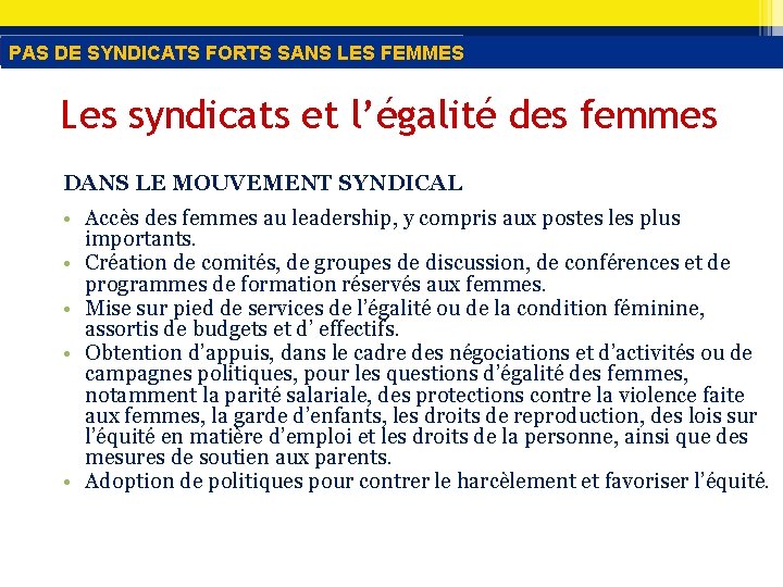 PAS DE SYNDICATS FORTS SANS LES FEMMES Les syndicats et l’égalité des femmes DANS