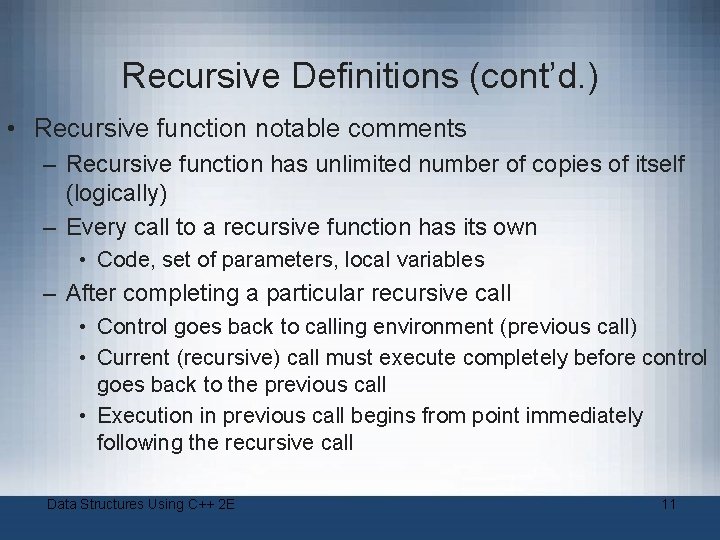 Recursive Definitions (cont’d. ) • Recursive function notable comments – Recursive function has unlimited