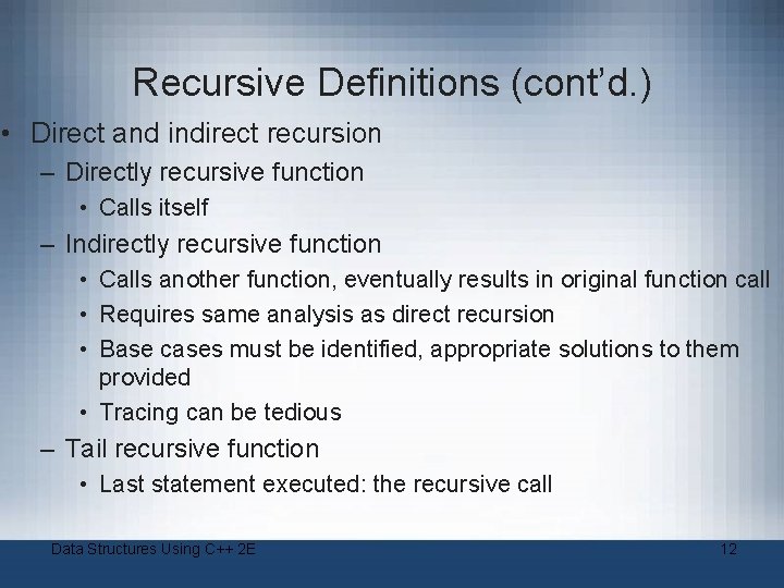 Recursive Definitions (cont’d. ) • Direct and indirect recursion – Directly recursive function •