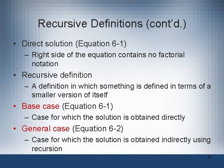 Recursive Definitions (cont’d. ) • Direct solution (Equation 6 -1) – Right side of