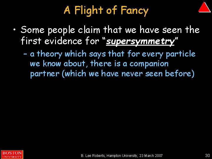 A Flight of Fancy • Some people claim that we have seen the first