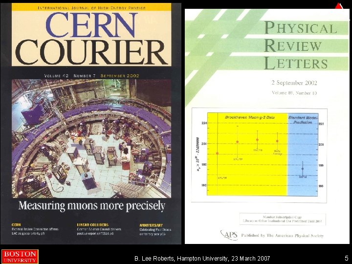 B. Lee Roberts, Hampton University, 23 March 2007 5 