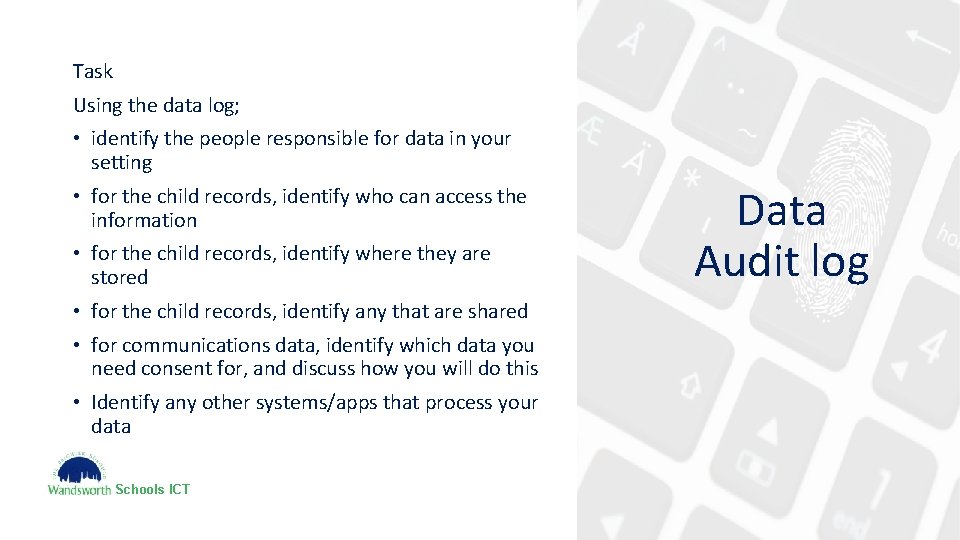 Task Using the data log; • identify the people responsible for data in your