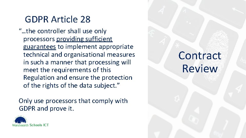 GDPR Article 28 “…the controller shall use only processors providing sufficient guarantees to implement
