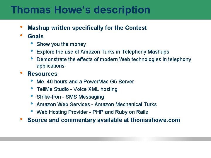 Thomas Howe’s description • • Mashup written specifically for the Contest Goals • •