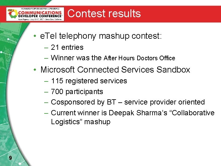 Contest results • e. Tel telephony mashup contest: – 21 entries – Winner was