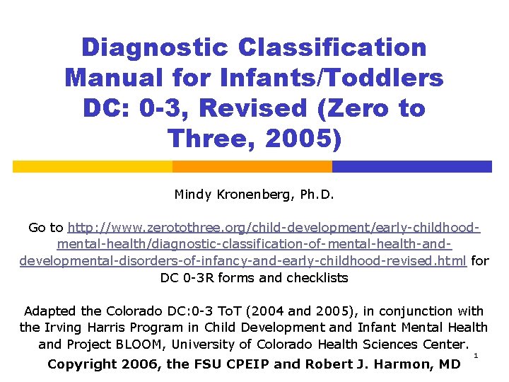 Diagnostic Classification Manual for Infants/Toddlers DC: 0 -3, Revised (Zero to Three, 2005) Mindy