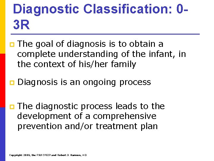 Diagnostic Classification: 03 R p The goal of diagnosis is to obtain a complete