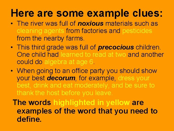 Here are some example clues: • The river was full of noxious materials such