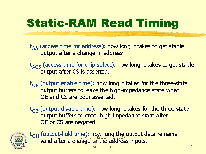 Static-RAM Read Timing t. AA (access time for address): how long it takes to