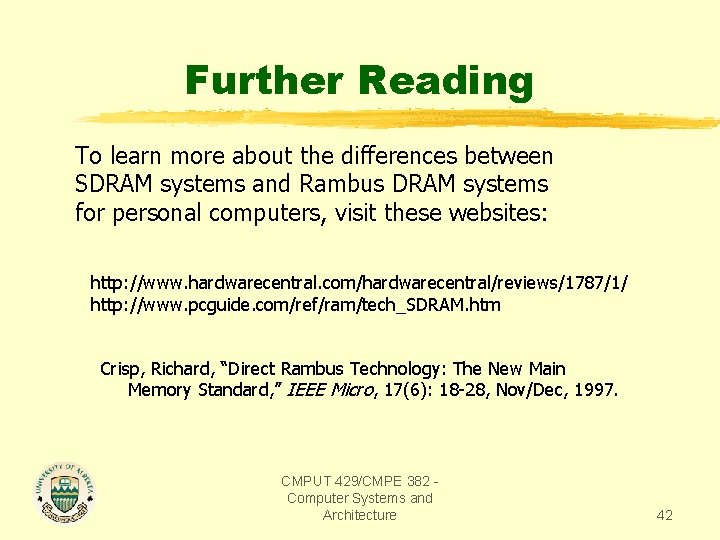 Further Reading To learn more about the differences between SDRAM systems and Rambus DRAM