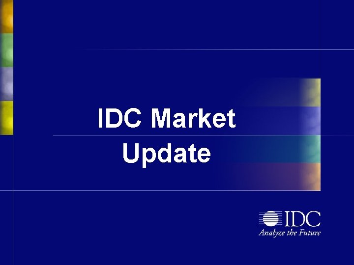 IDC Market Update 