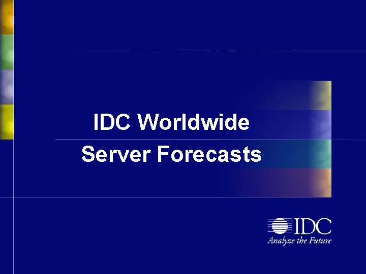 IDC Worldwide Server Forecasts 