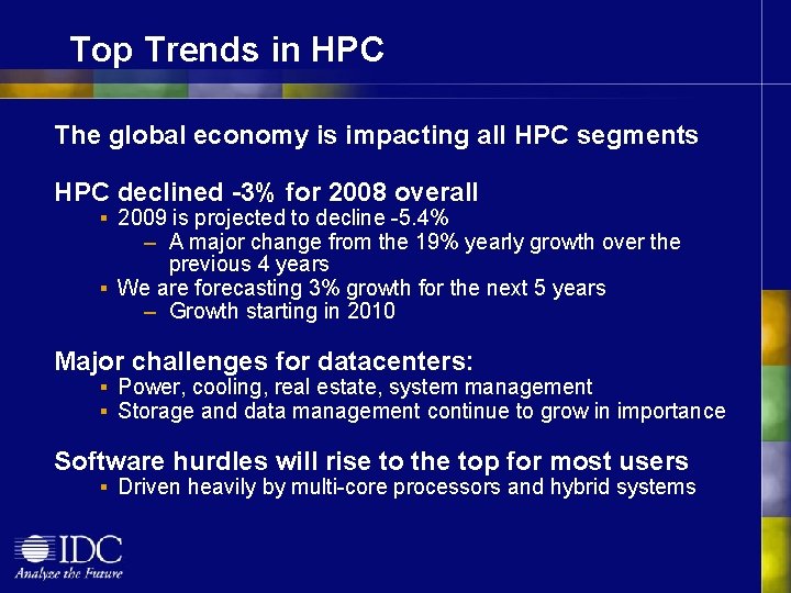 Top Trends in HPC The global economy is impacting all HPC segments HPC declined