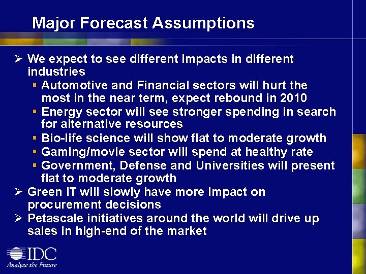 Major Forecast Assumptions Ø We expect to see different impacts in different industries §
