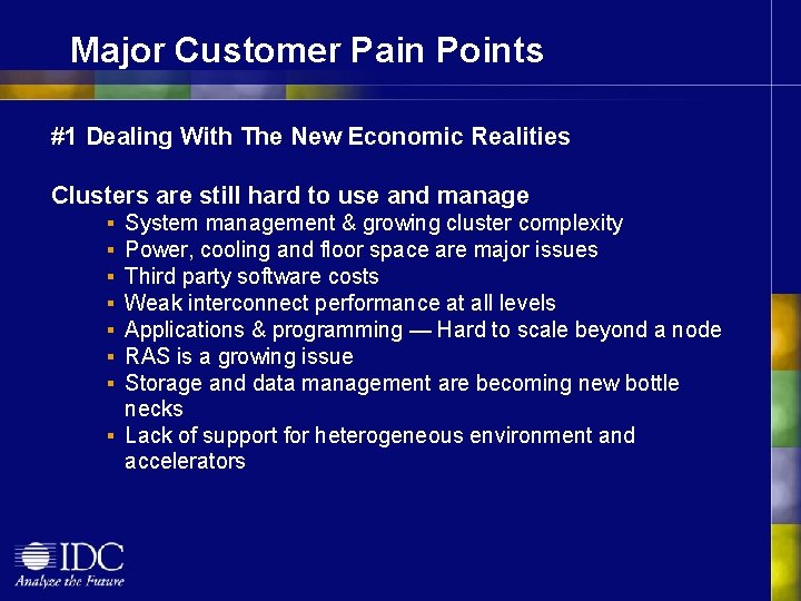 Major Customer Pain Points #1 Dealing With The New Economic Realities Clusters are still