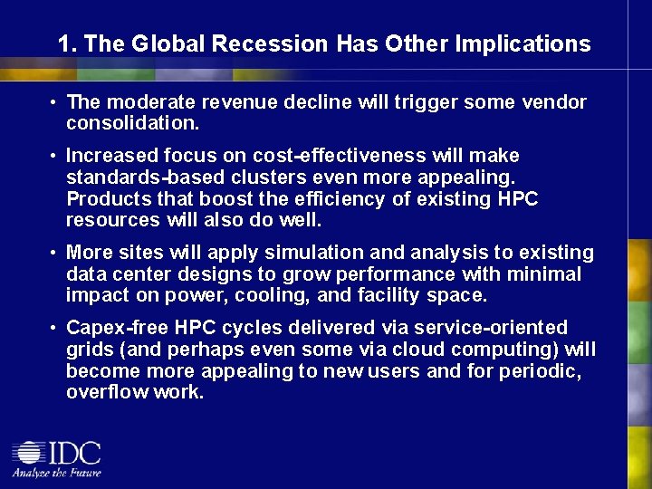 1. The Global Recession Has Other Implications • The moderate revenue decline will trigger