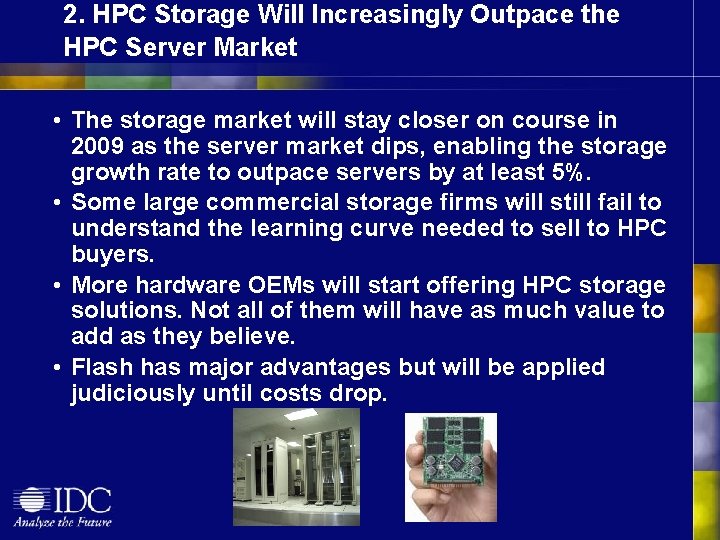 2. HPC Storage Will Increasingly Outpace the HPC Server Market • The storage market