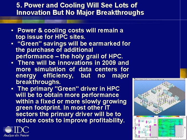 5. Power and Cooling Will See Lots of Innovation But No Major Breakthroughs •
