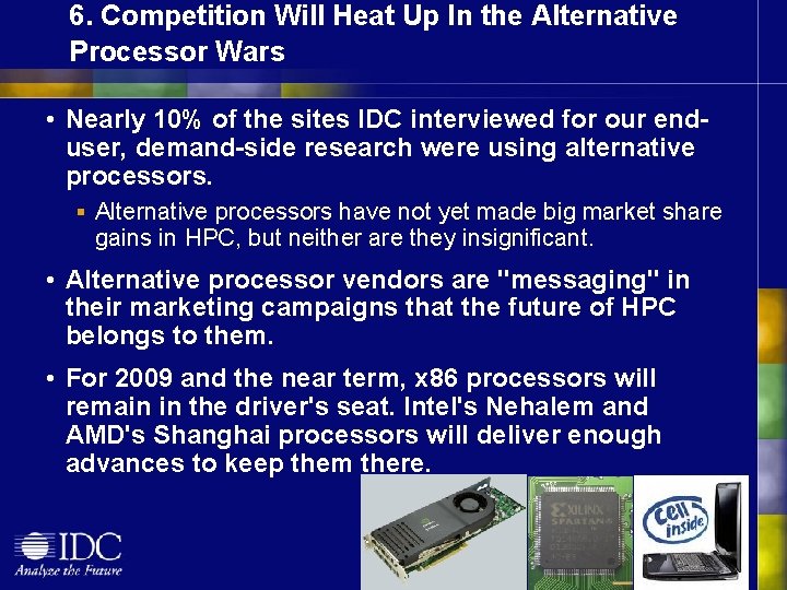 6. Competition Will Heat Up In the Alternative Processor Wars • Nearly 10% of