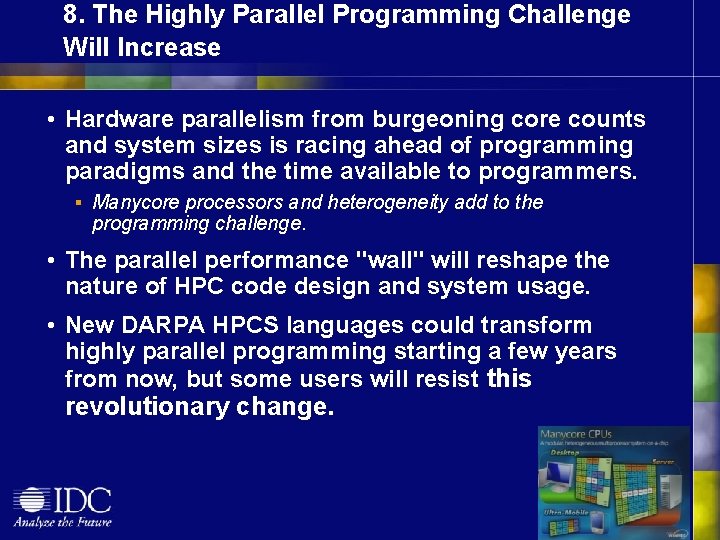 8. The Highly Parallel Programming Challenge Will Increase • Hardware parallelism from burgeoning core