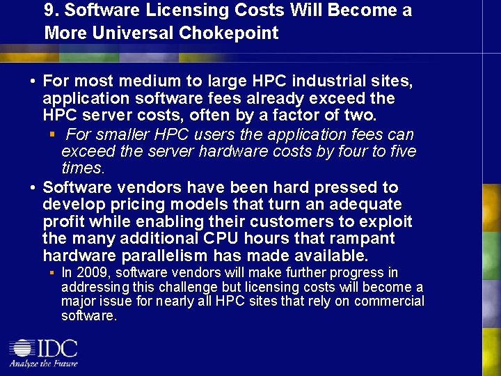 9. Software Licensing Costs Will Become a More Universal Chokepoint • For most medium