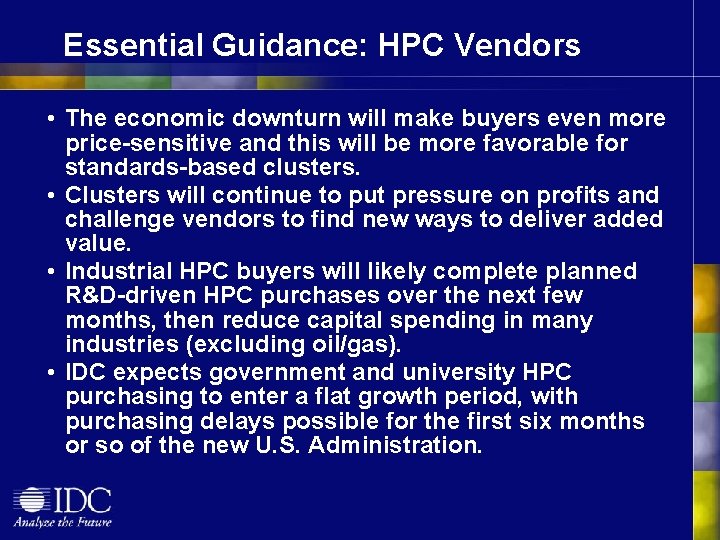 Essential Guidance: HPC Vendors • The economic downturn will make buyers even more price-sensitive