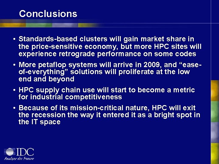 Conclusions • Standards-based clusters will gain market share in the price-sensitive economy, but more