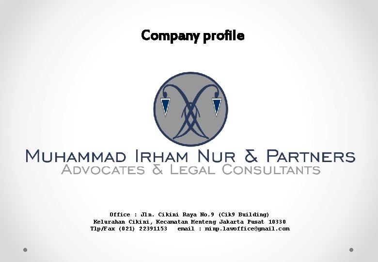 Company profile Office : Jln. Cikini Raya No. 9 (Cik 9 Building) Kelurahan Cikini,