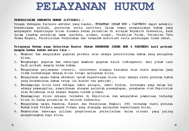 PELAYANAN HUKUM PENYELESAIAN SENGKETA HUKUM (LITIGASI) : Dengan dukungan Partners Advokat yang handal, MUHAMMAD