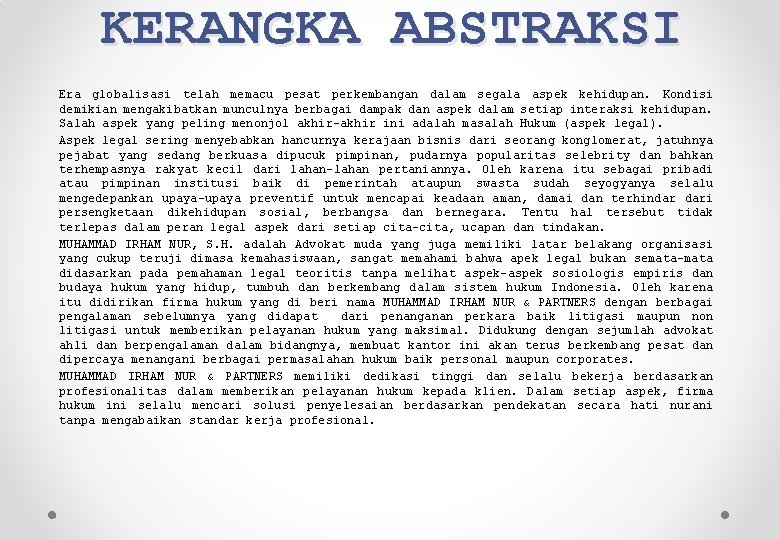 KERANGKA ABSTRAKSI Era globalisasi telah memacu pesat perkembangan dalam segala aspek kehidupan. Kondisi demikian