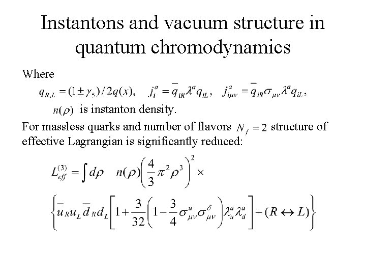 Instantons and vacuum structure in quantum chromodynamics Where is instanton density. For massless quarks