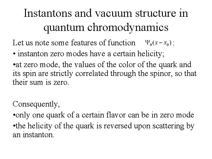 Instantons and vacuum structure in quantum chromodynamics Let us note some features of function