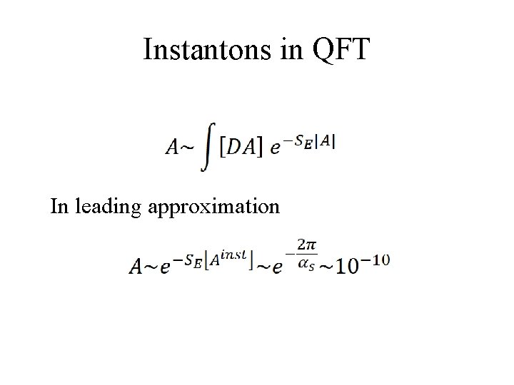 Instantons in QFT In leading approximation 