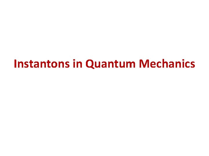 Instantons in Quantum Mechanics 